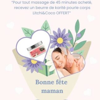 💕Offre Fête des mères 2026 Massage 45 minutes + 1 beurre Litchi&coco